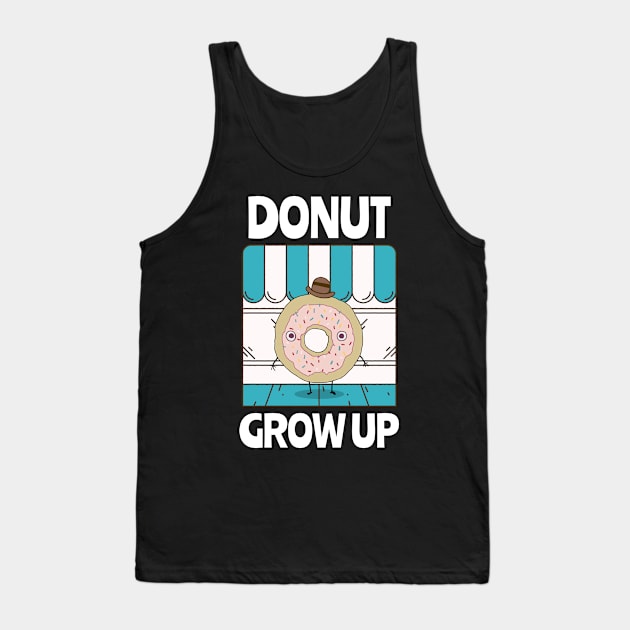 Donut Grow Up Donut Resist Donut Judge Cute Donut Economics Tank Top by TV Dinners